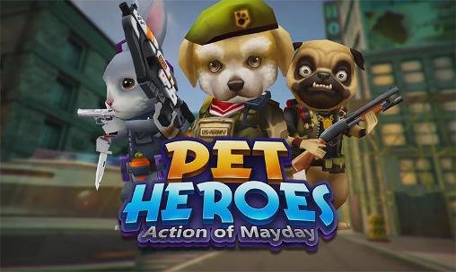 game pic for Action of mayday: Pet heroes